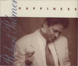 Robert Palmer : Happiness